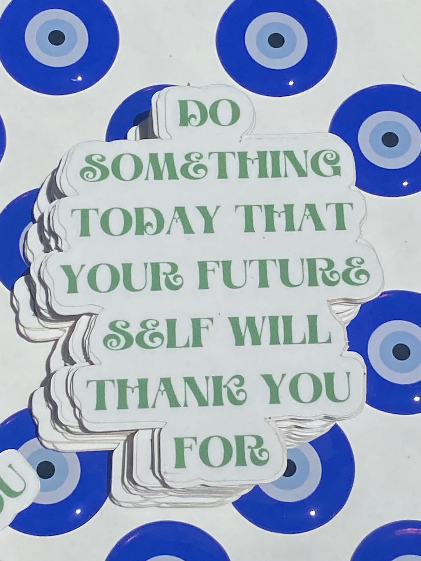 do something today that your future self will thank you for